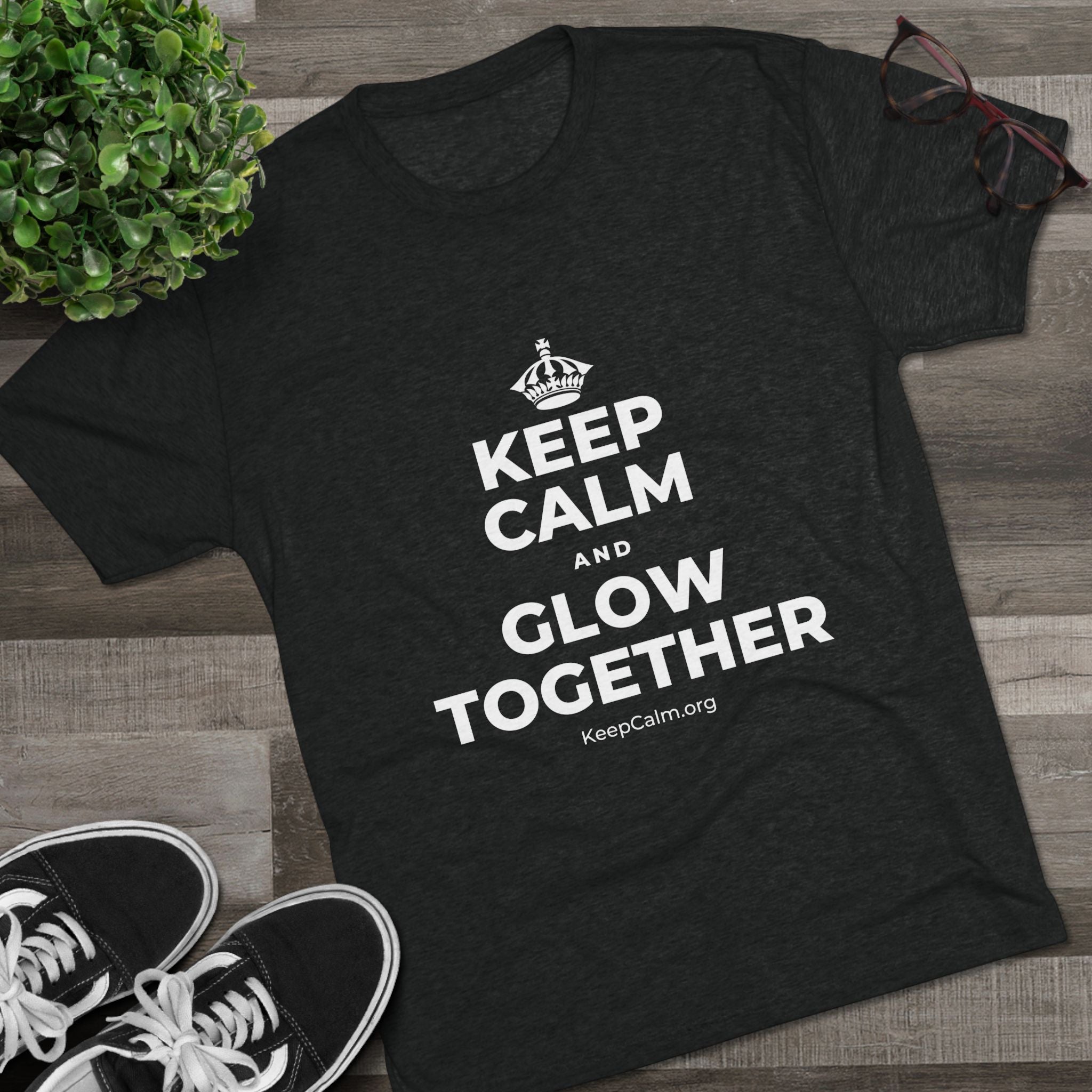 KEEP CALM AND GLOW TOGETHER Tri-Blend Tee