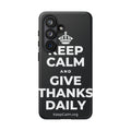 KEEP CALM AND GIVE THANKS DAILY Phone Case (Dark)