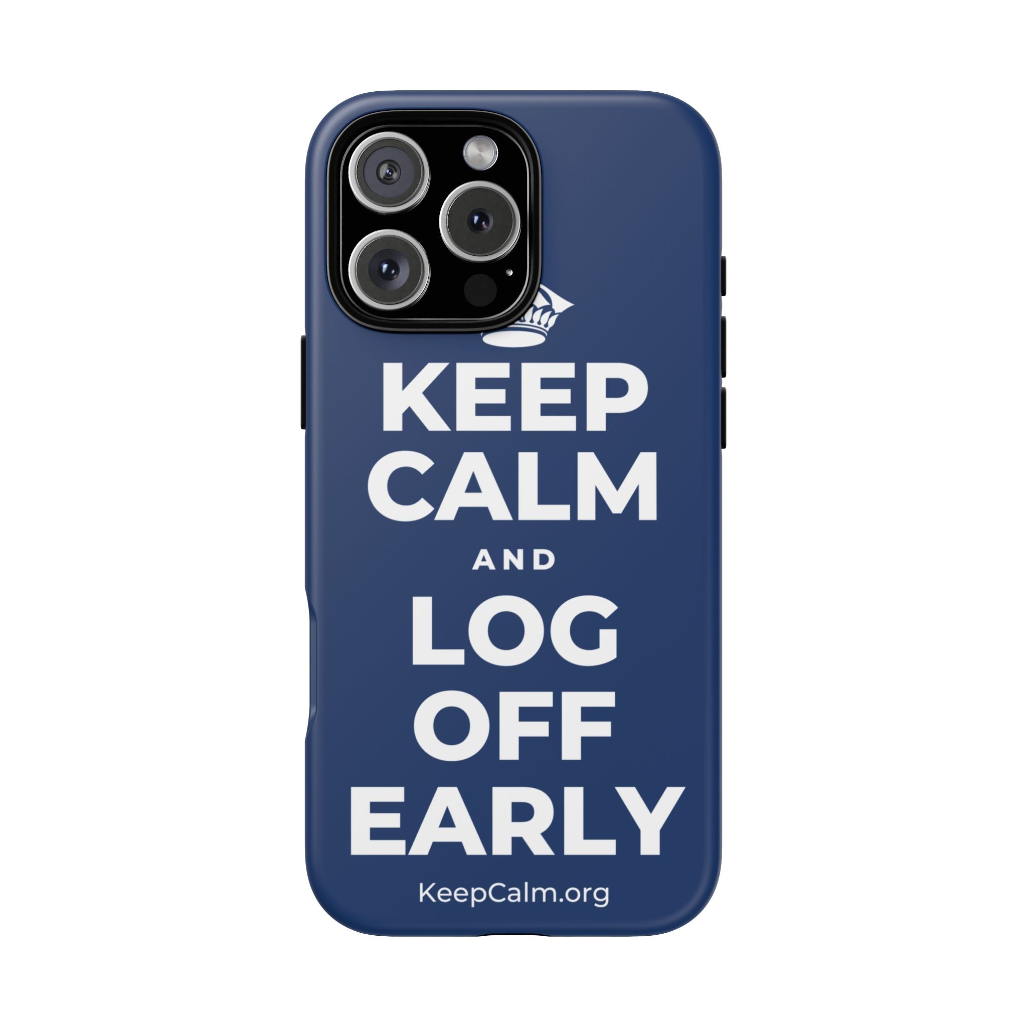 KEEP CALM AND LOG OFF EARLY Phone Case