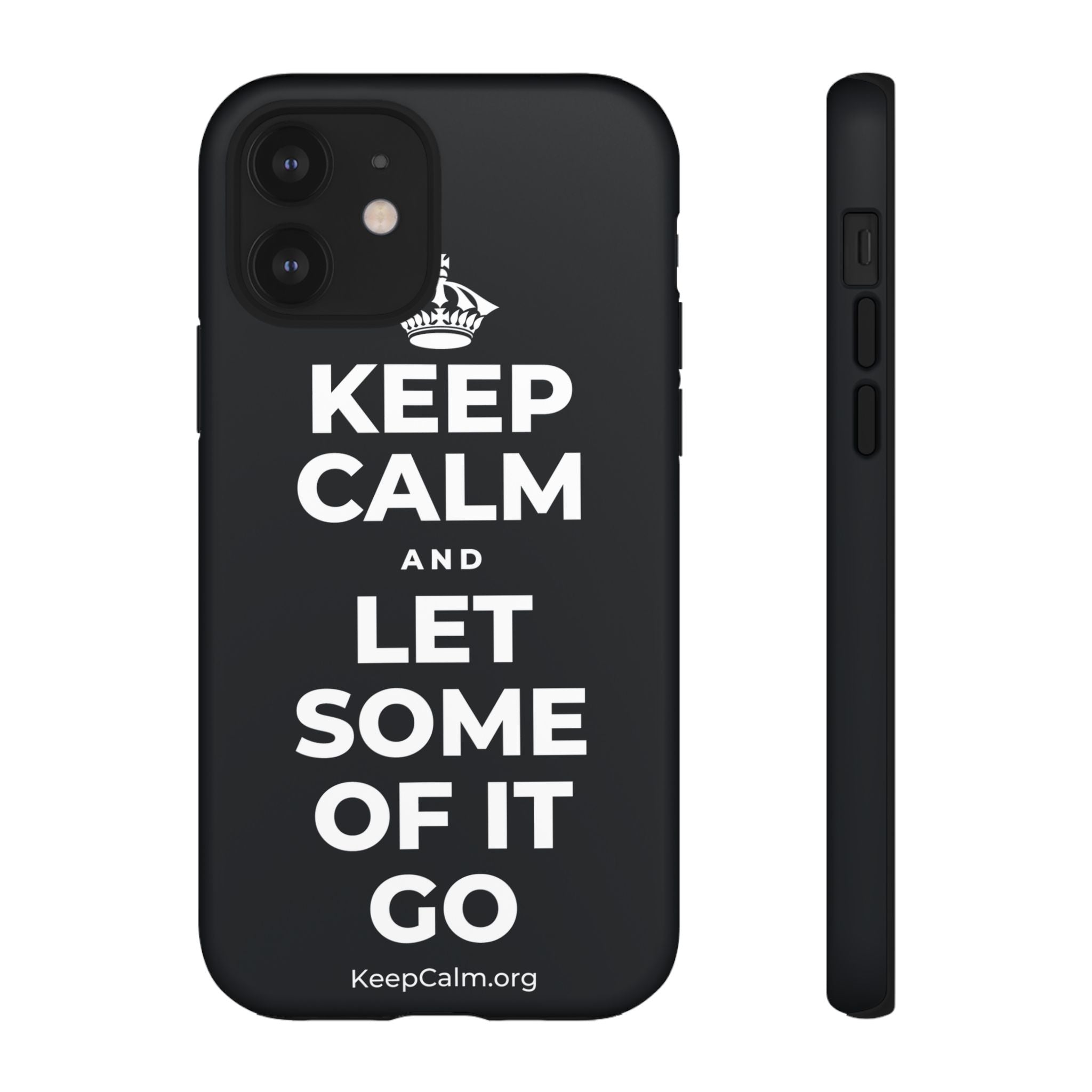 KEEP CALM AND LET SOME OF IT GO Phone Case (Dark)