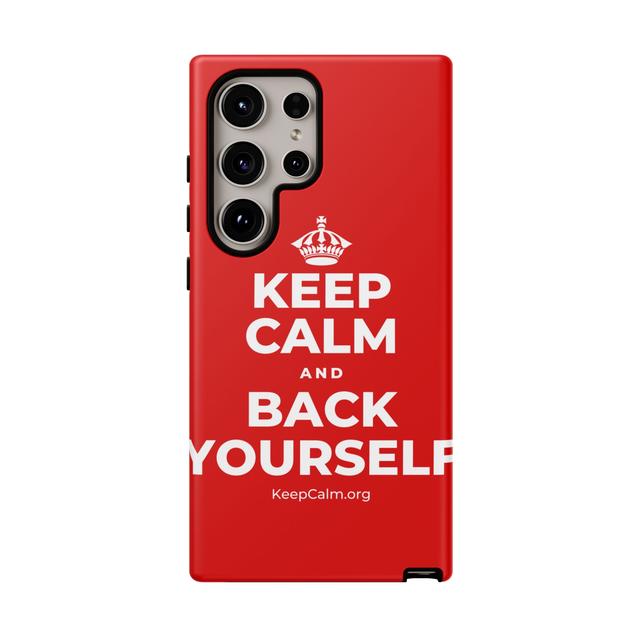 KEEP CALM AND BACK YOURSELF Phone Case