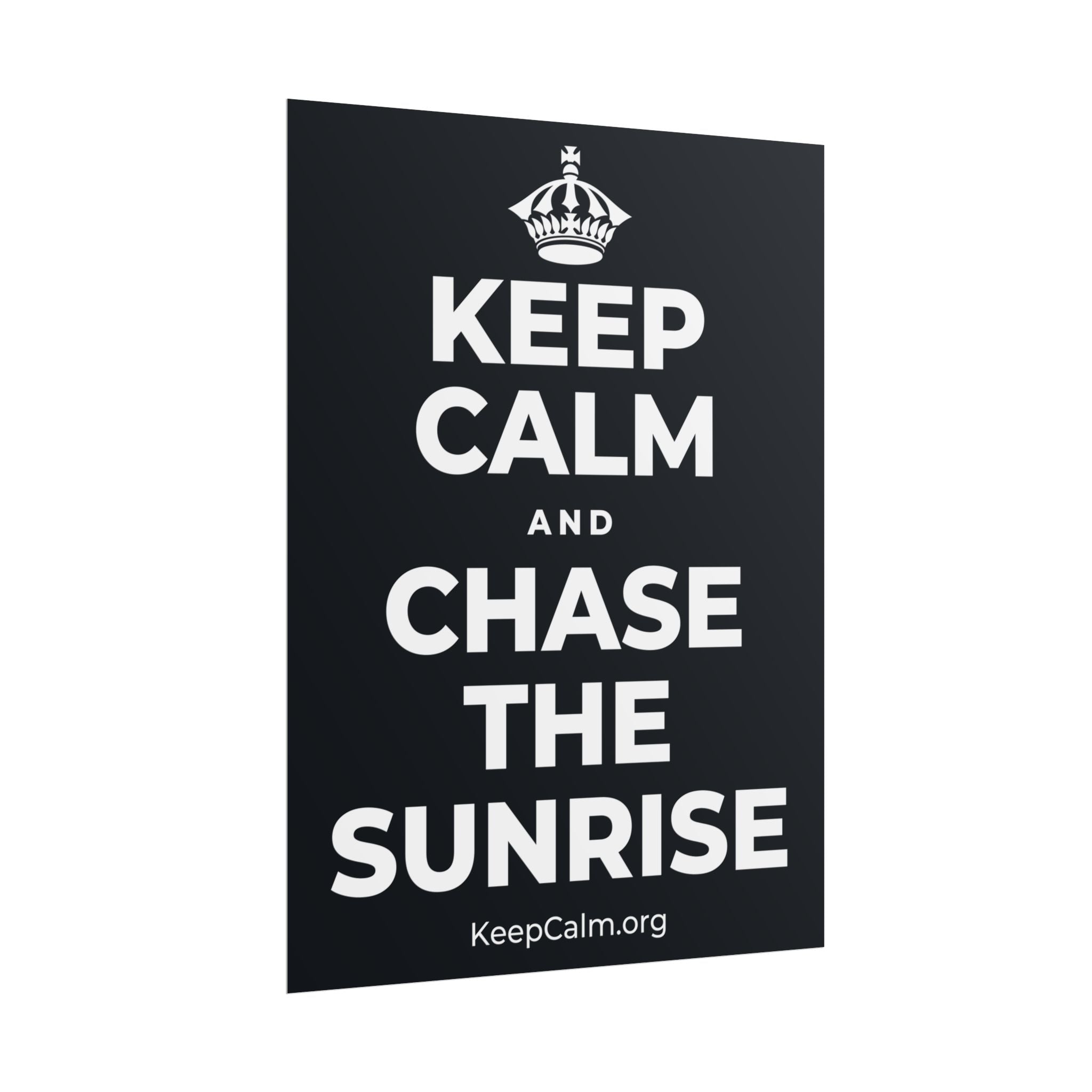 KEEP CALM AND CHASE THE SUNRISE Poster (Dark)