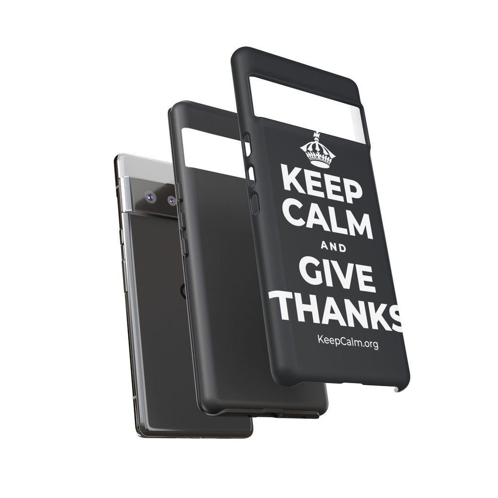 KEEP CALM AND GIVE THANKS Phone Case (Dark)