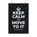 KEEP CALM AND MOVE TO IT Satin Poster (Dark)
