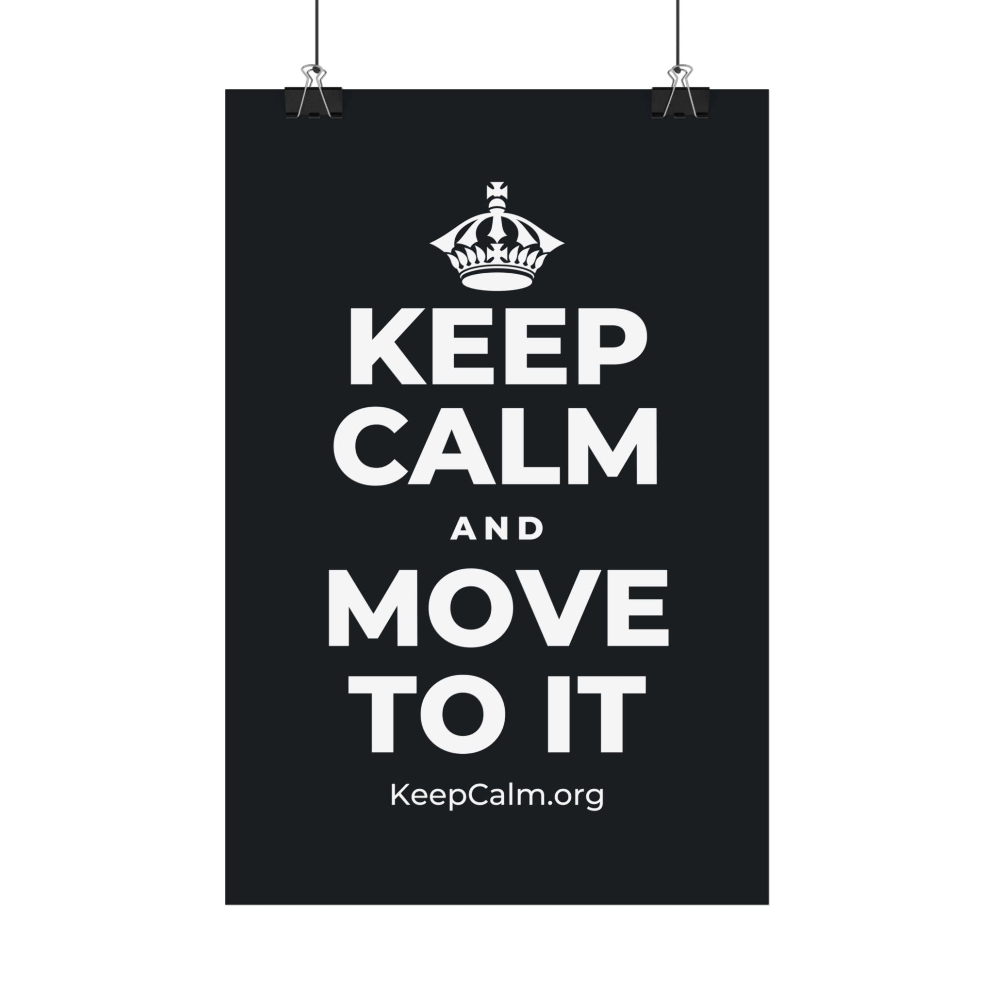 KEEP CALM AND MOVE TO IT Satin Poster (Dark)