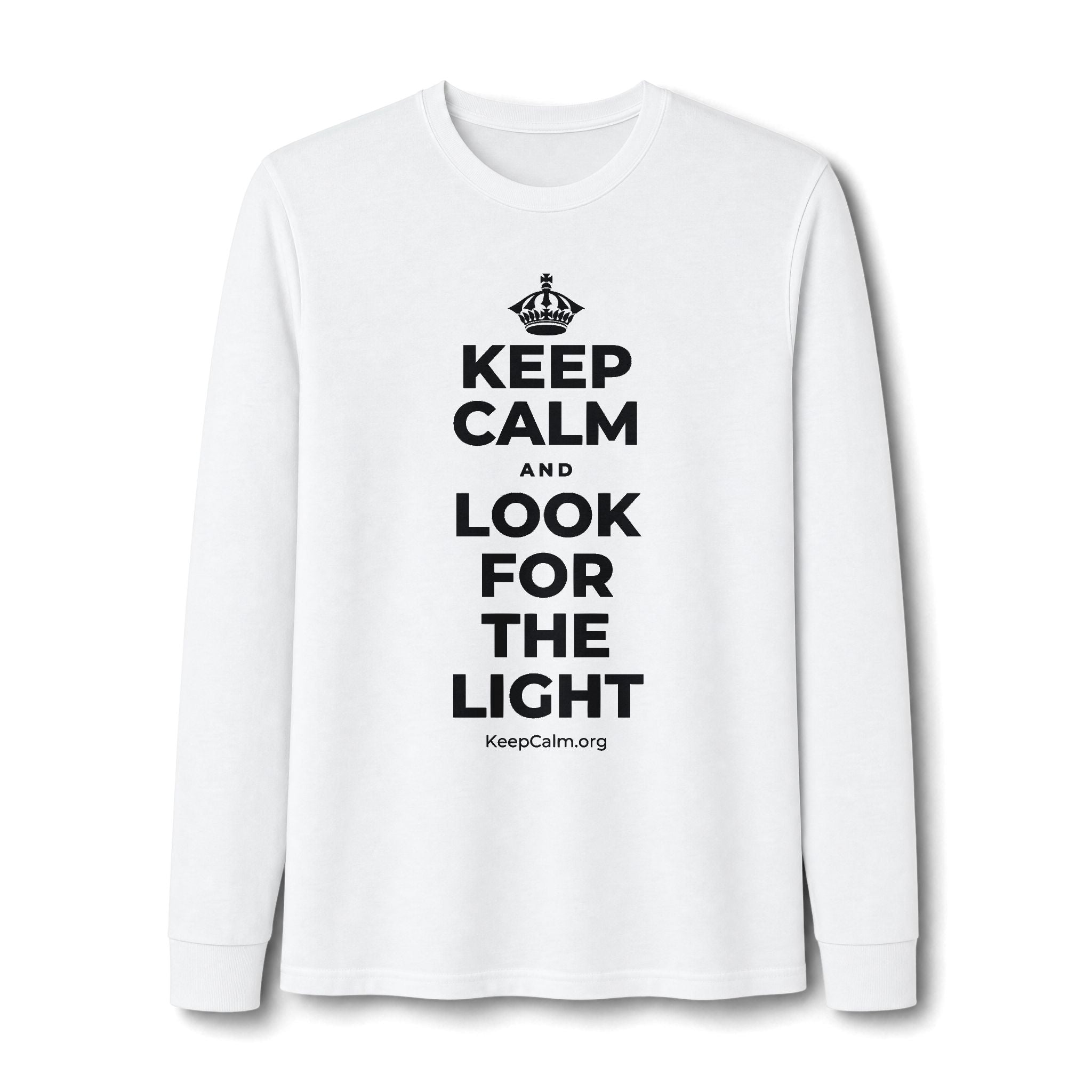 KEEP CALM AND LOOK FOR THE LIGHT Long Sleeve Tee