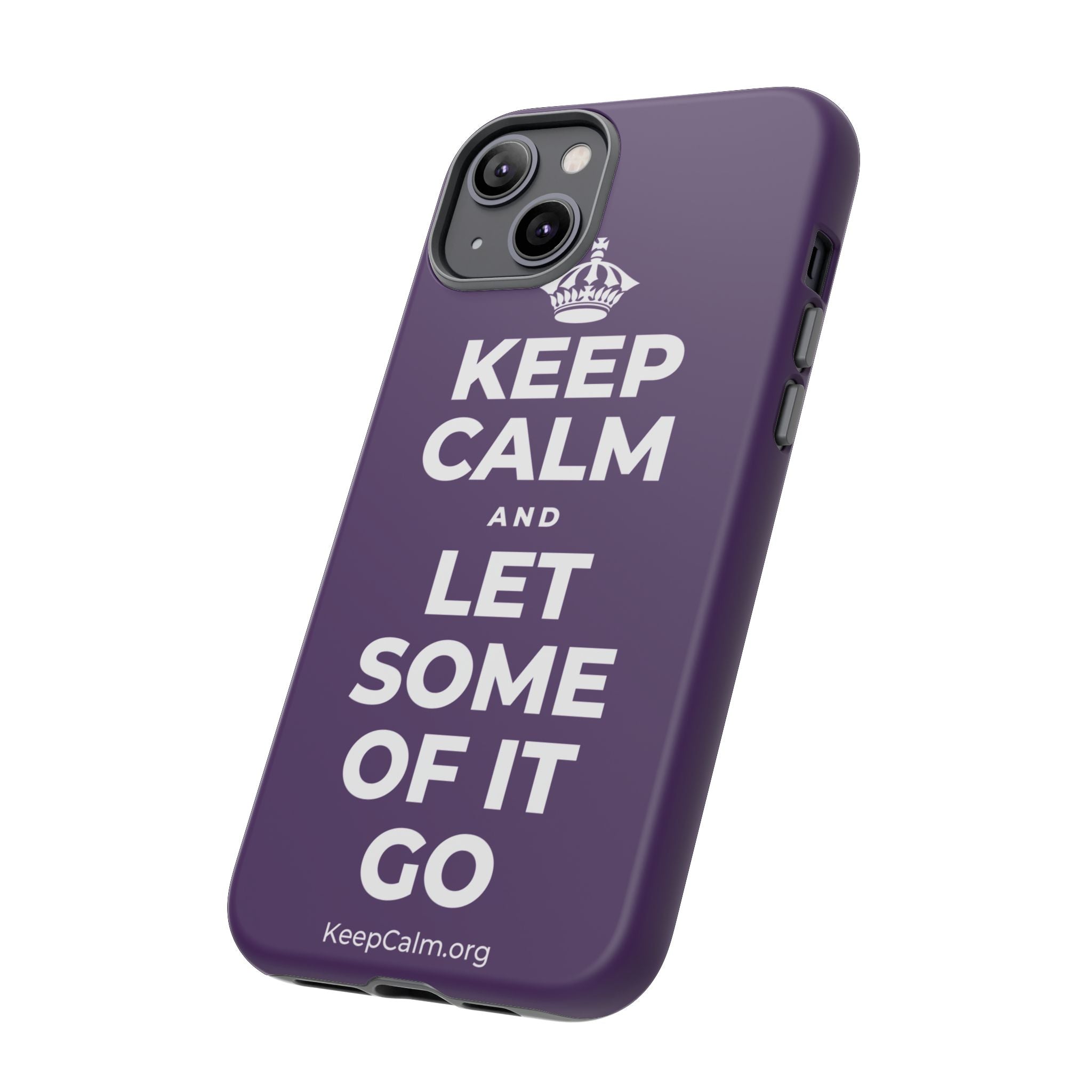 KEEP CALM AND LET SOME OF IT GO Phone Case