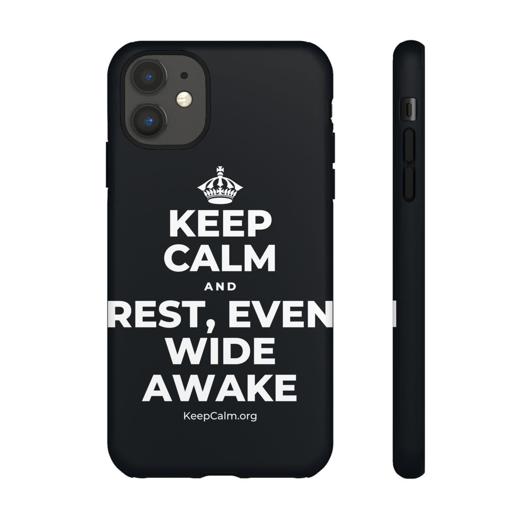 KEEP CALM AND REST, EVEN WIDE AWAKE Phone Case (Dark)