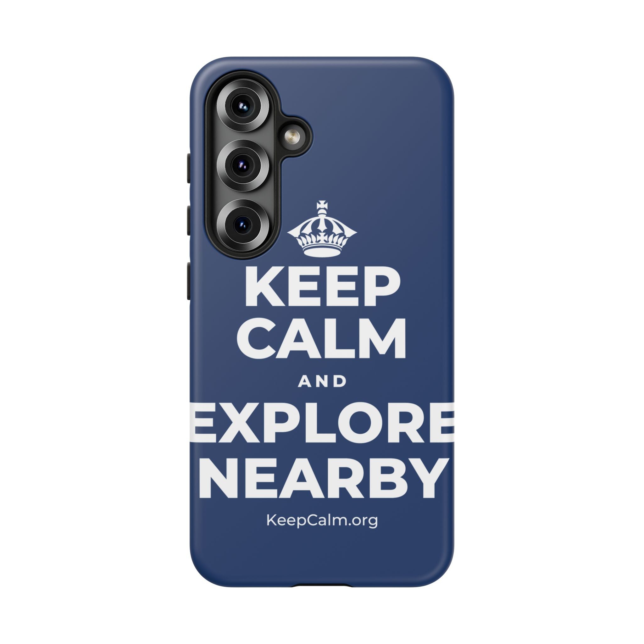 KEEP CALM AND EXPLORE NEARBY Phone Case