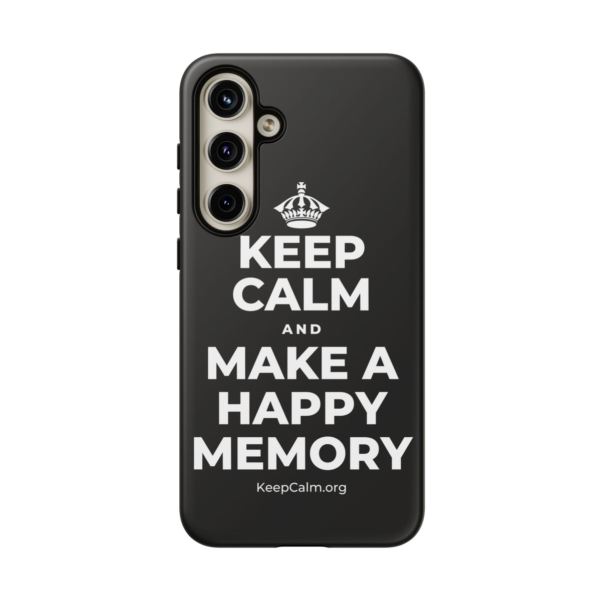 KEEP CALM AND MAKE A HAPPY MEMORY Phone Case