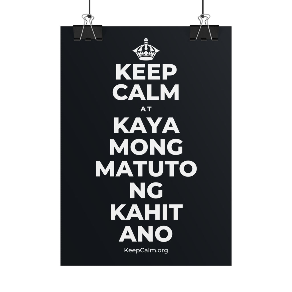 KEEP CALM AT KAYA MONG MATUTO NG KAHIT ANO Poster (Dark)