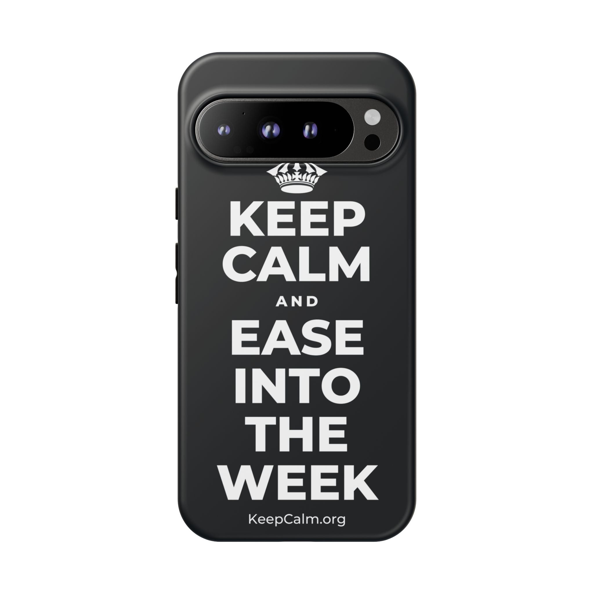 KEEP CALM AND EASE INTO THE WEEK Phone Case (Dark)