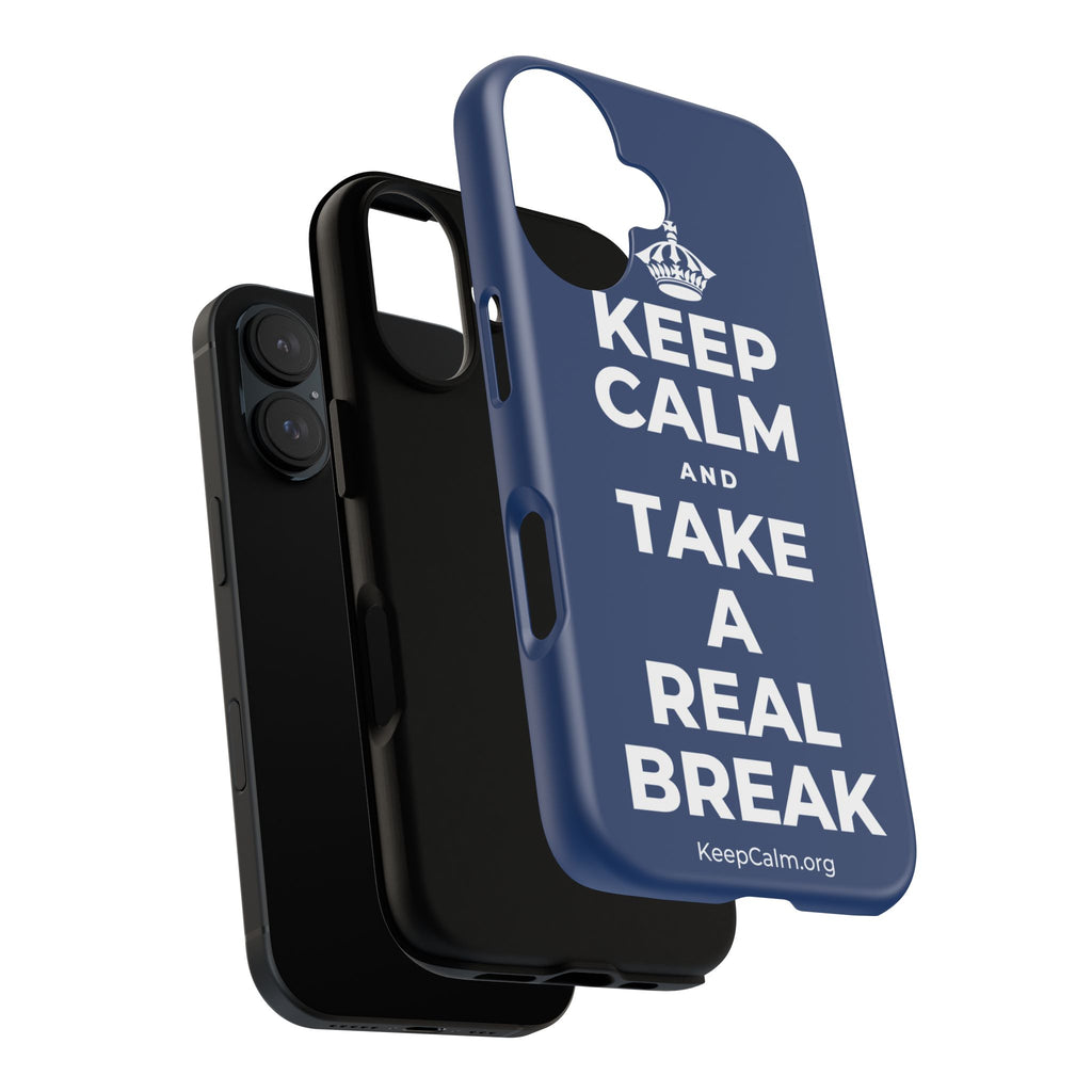 KEEP CALM AND TAKE A REAL BREAK Phone Case