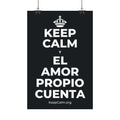 KEEP CALM Y EL AMOR PROPIO CUENTA Satin Poster (Dark)