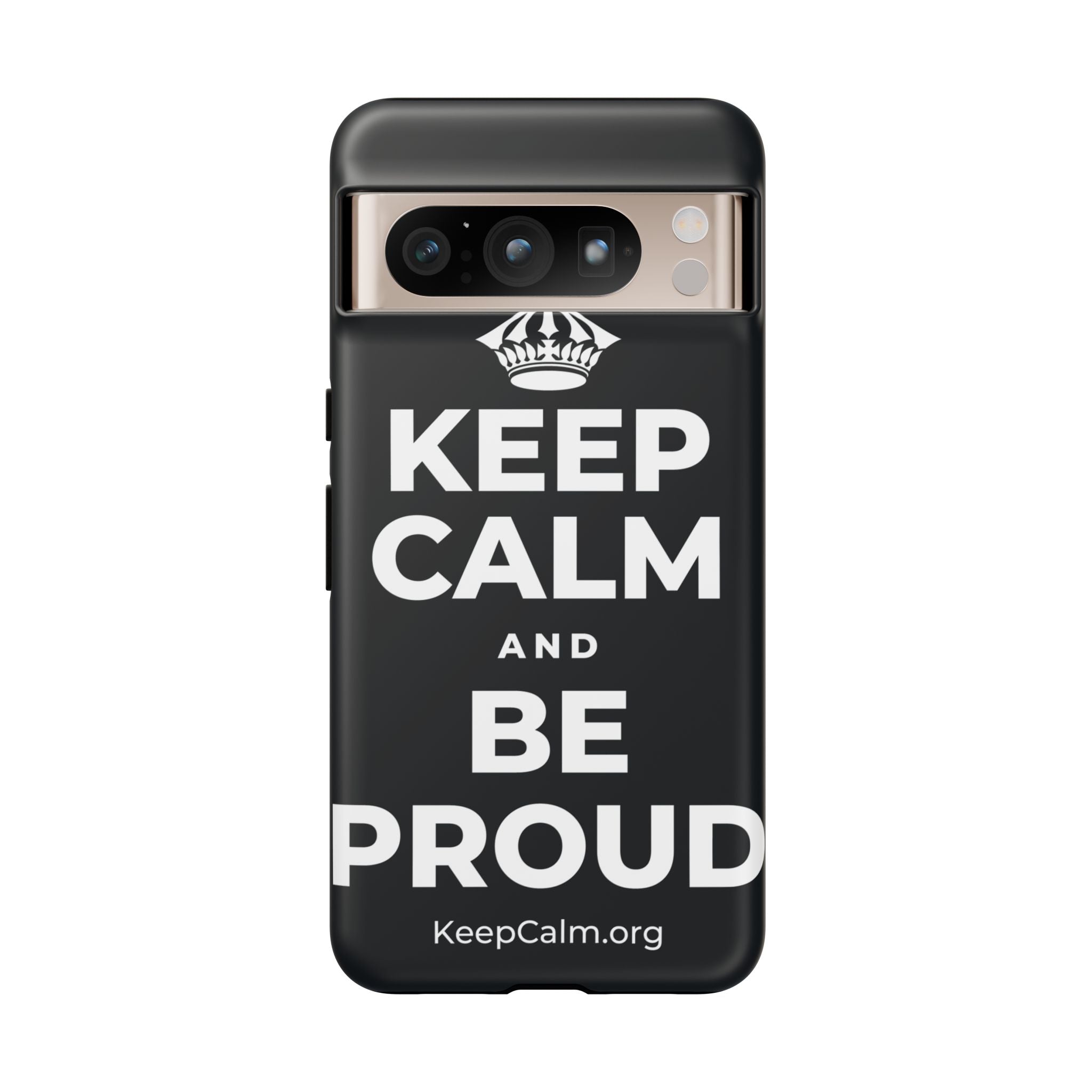 KEEP CALM AND BE PROUD Phone Case (Dark)