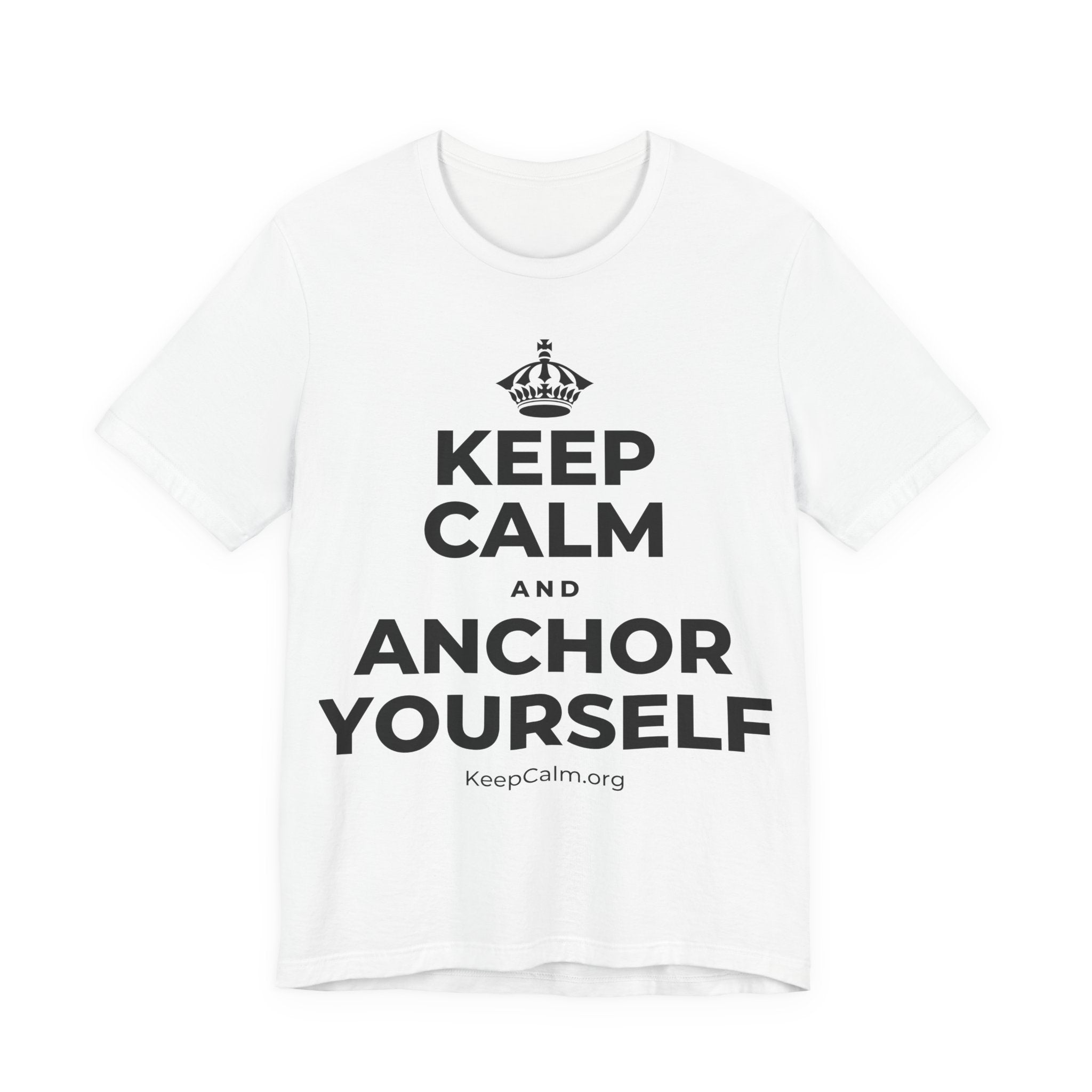 KEEP CALM AND ANCHOR YOURSELF T-Shirt (White–Asphalt)