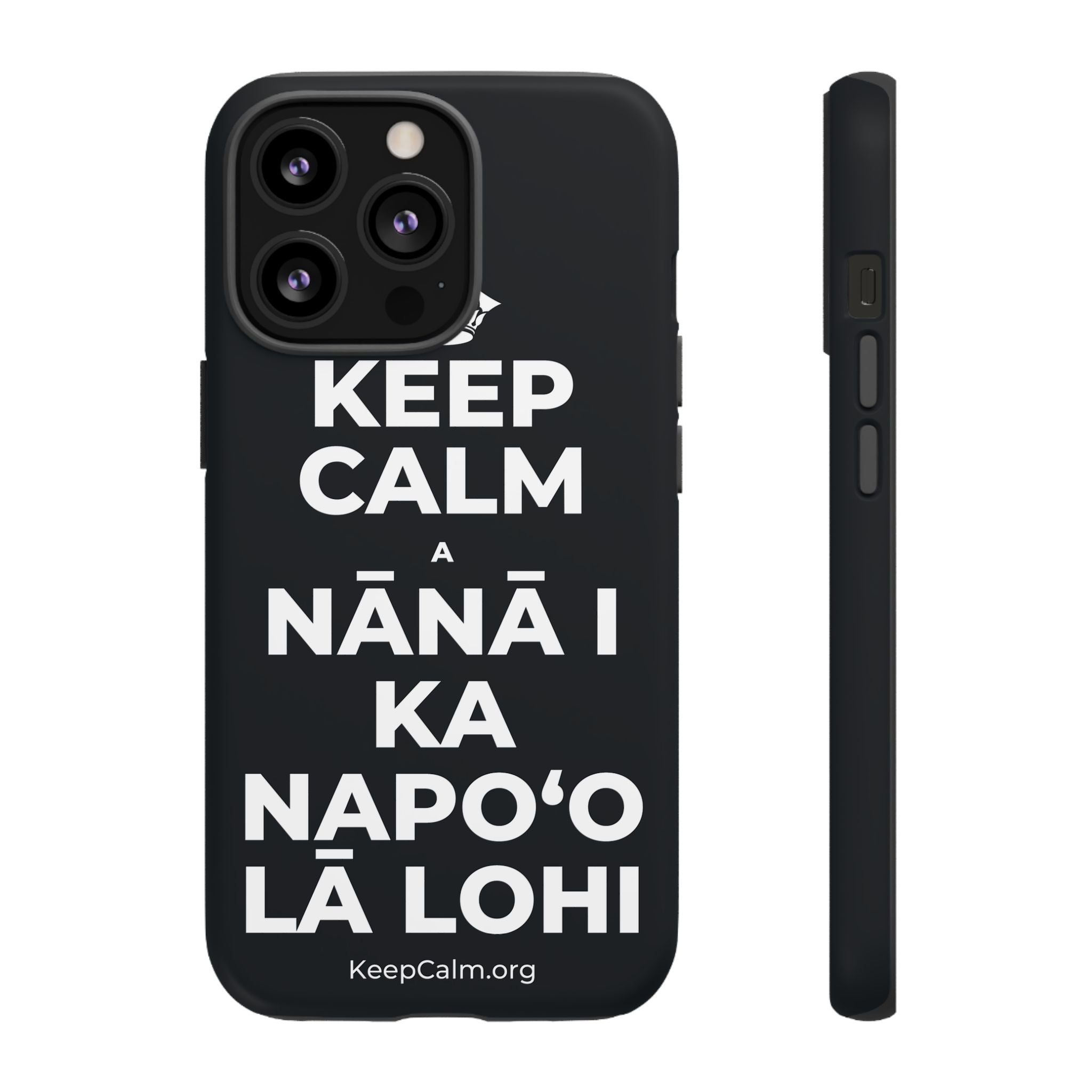 KEEP CALM A NĀNĀ I KA NAPOʻO LĀ LOHI Phone Case (Dark)