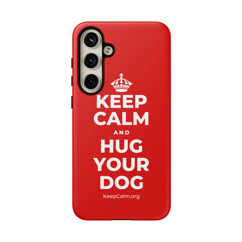 KEEP CALM AND HUG YOUR DOG Phone Case