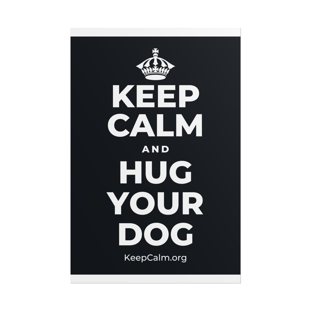 KEEP CALM AND HUG YOUR DOG Poster (Dark)