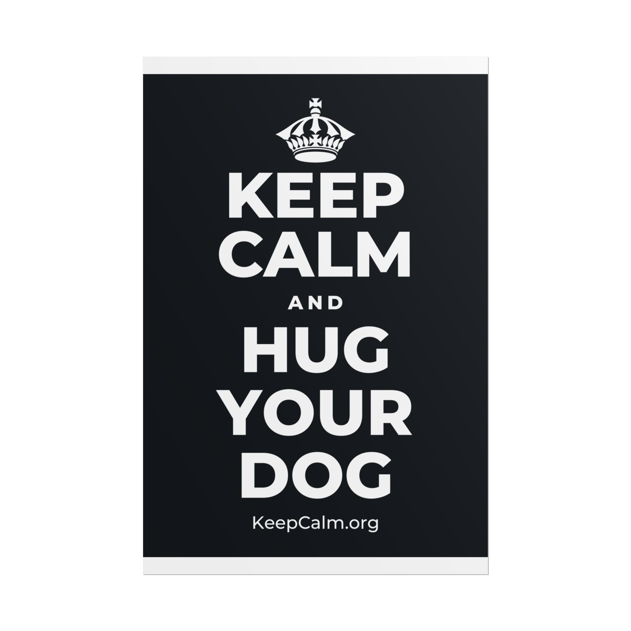 KEEP CALM AND HUG YOUR DOG Poster (Dark)