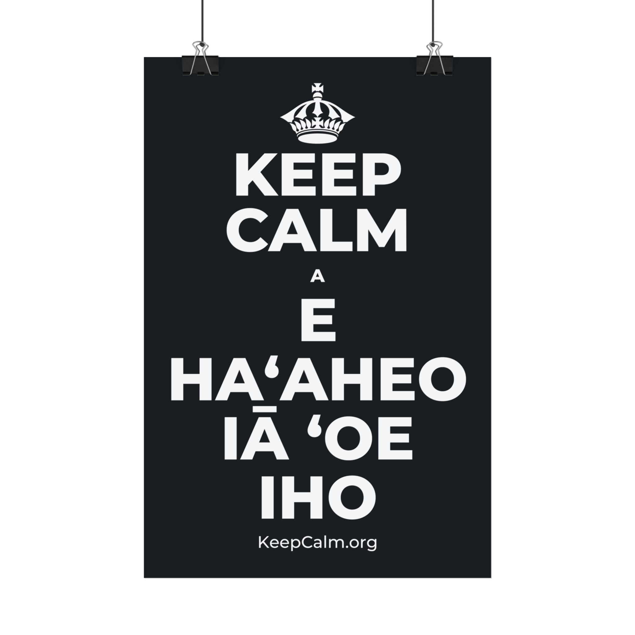 KEEP CALM A E HAʻAHEO IĀ ʻOE IHO Satin Poster (Dark)