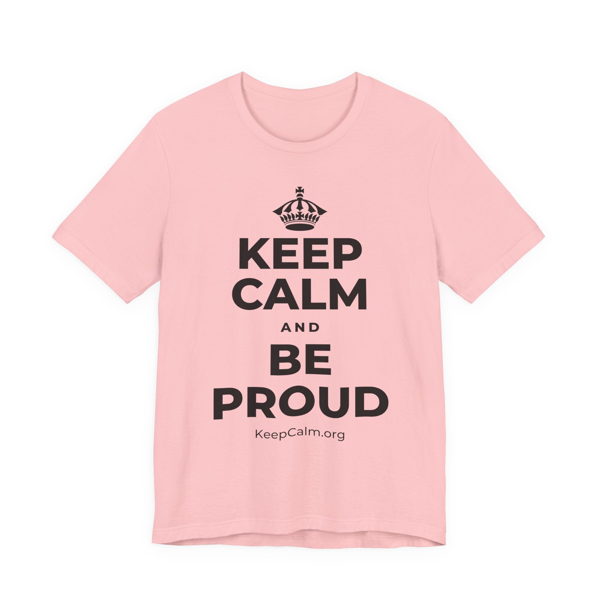 KEEP CALM AND BE PROUD T-Shirt (White–Asphalt)