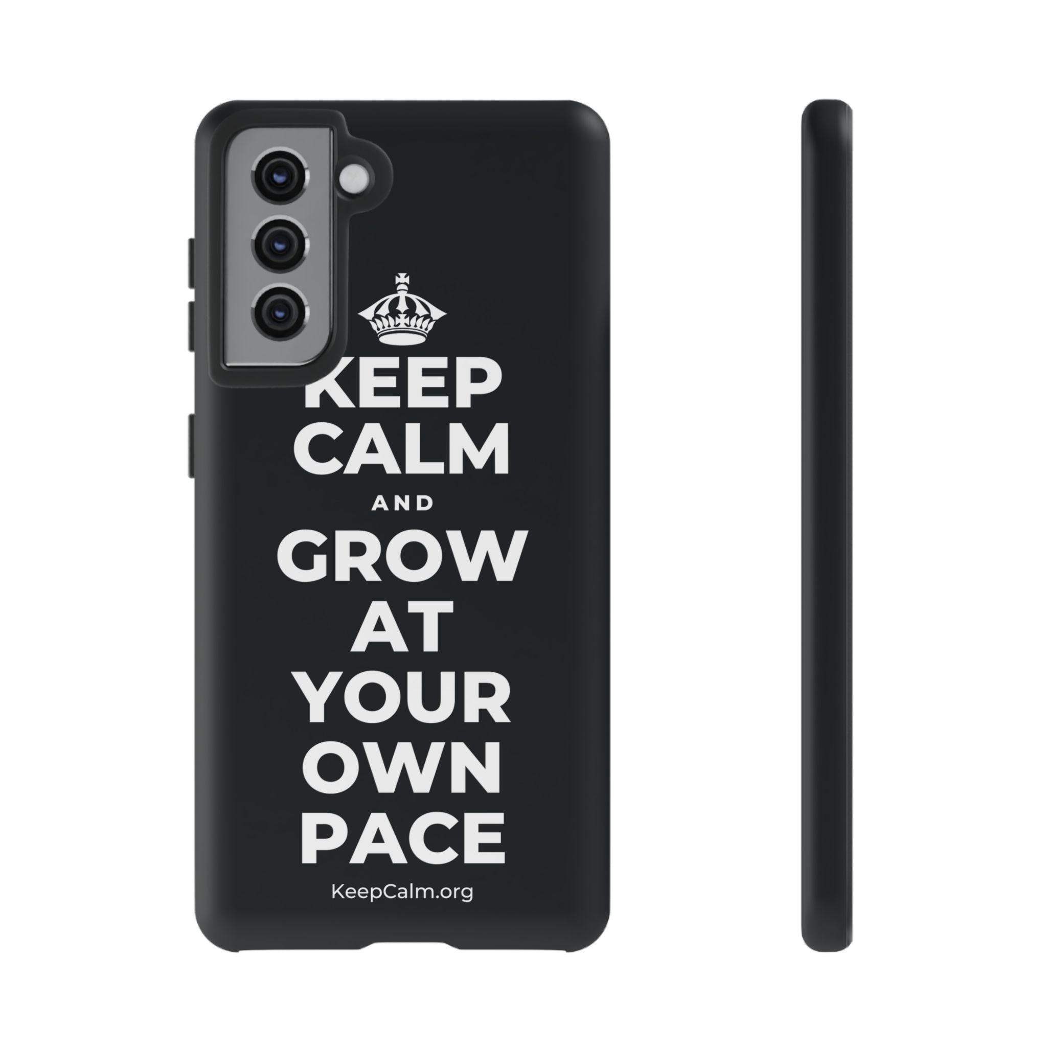 KEEP CALM AND GROW AT YOUR OWN PACE Phone Case (Dark)