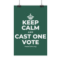 KEEP CALM AND CAST ONE VOTE Satin Poster
