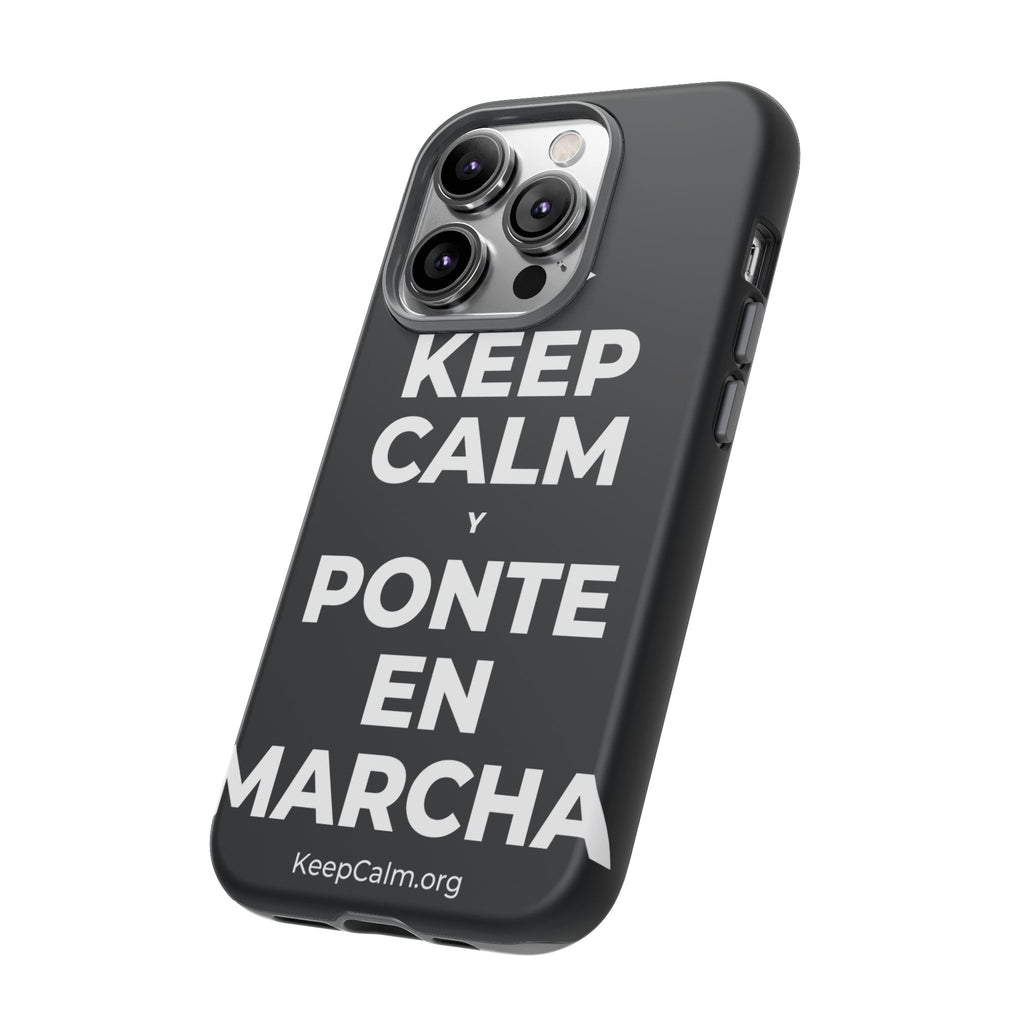 KEEP CALM Y PONTE EN MARCHA Phone Case (Dark)