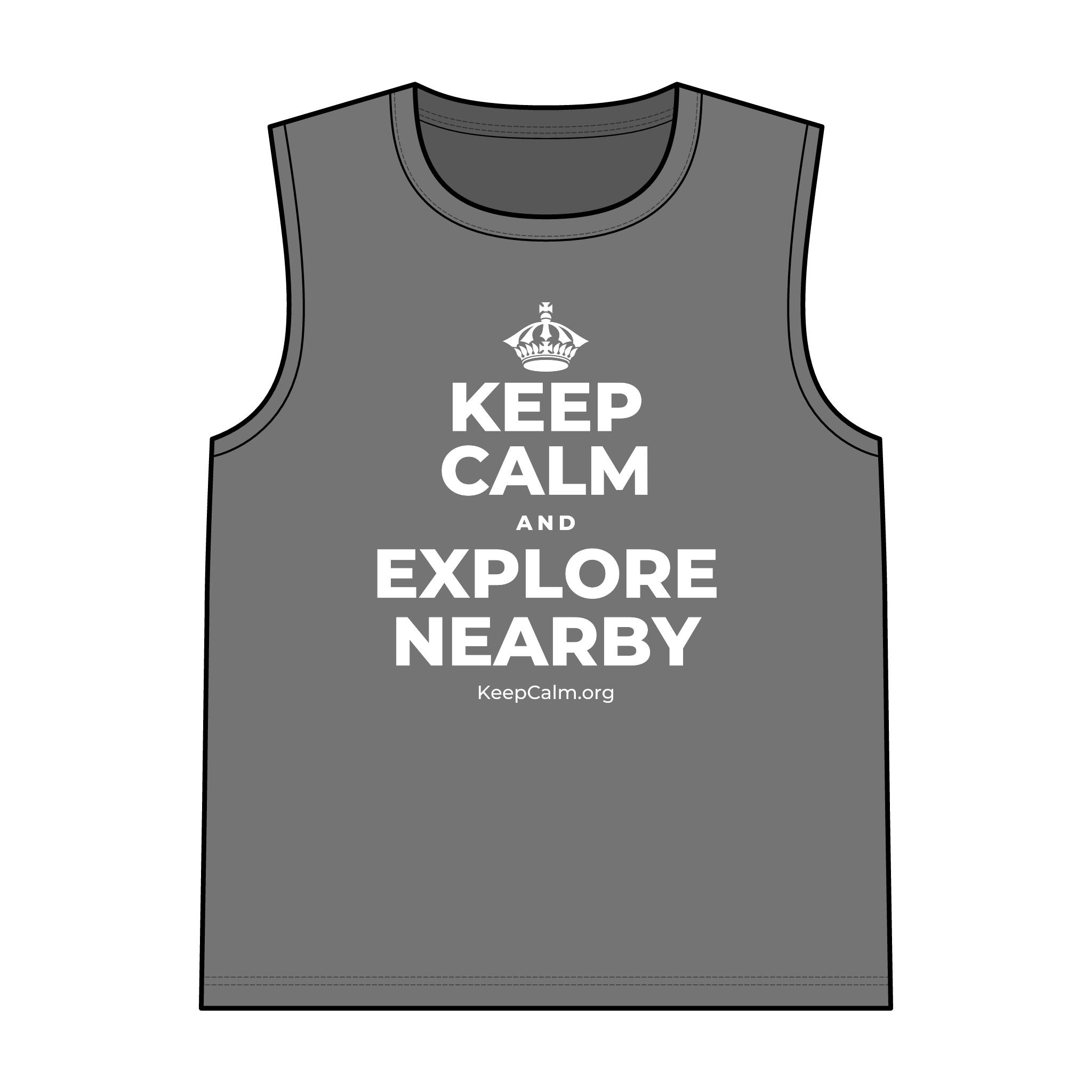 KEEP CALM AND EXPLORE NEARBY Tank Top