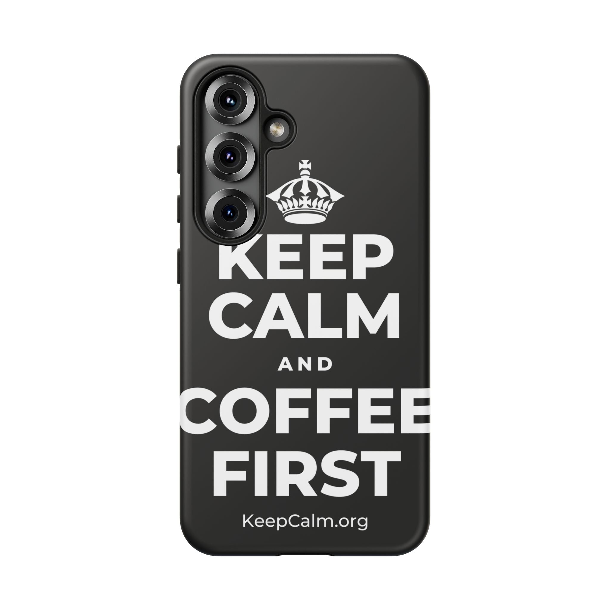 KEEP CALM AND COFFEE FIRST Phone Case