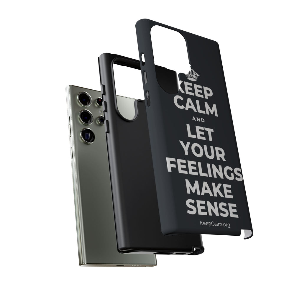 KEEP CALM AND LET YOUR FEELINGS MAKE SENSE Phone Case (Dark)