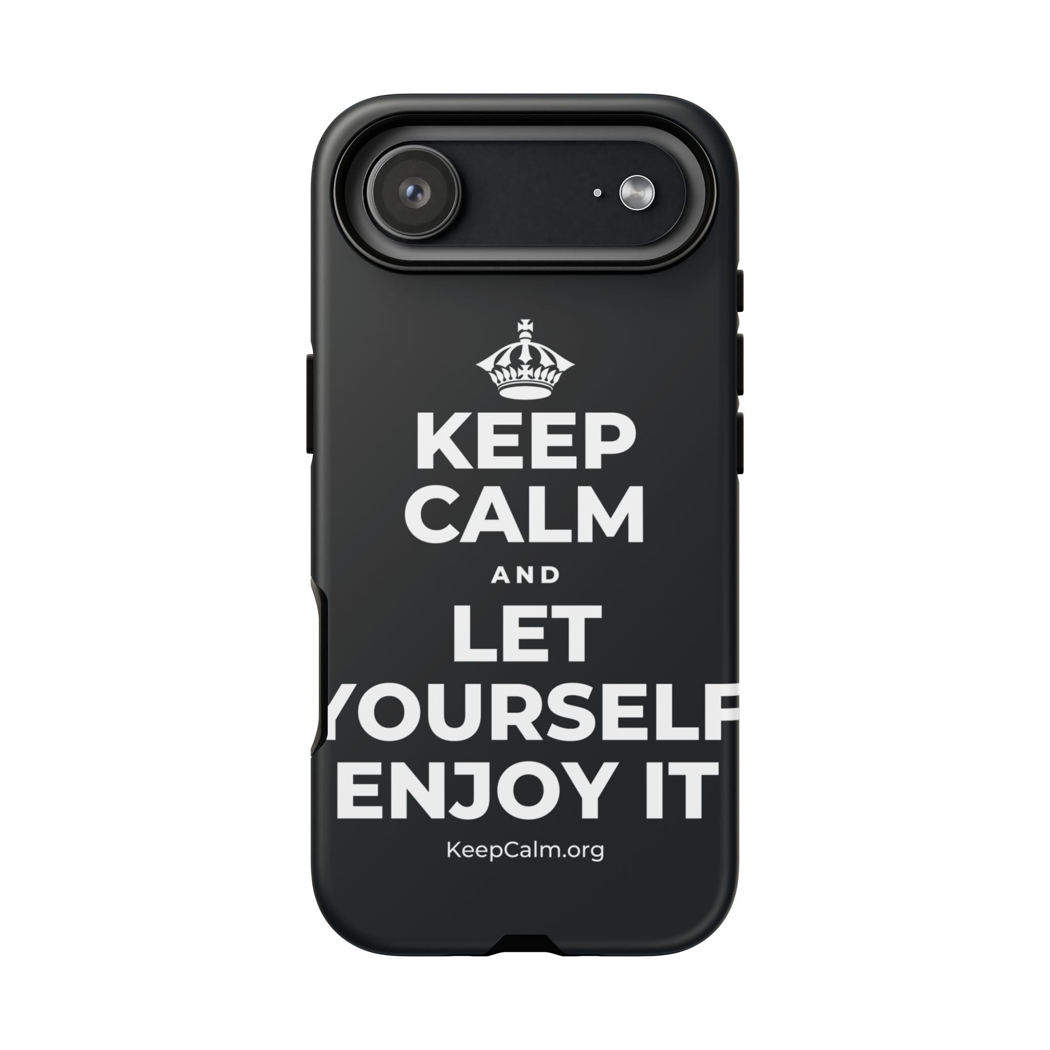 KEEP CALM AND LET YOURSELF ENJOY IT Phone Case (Dark)