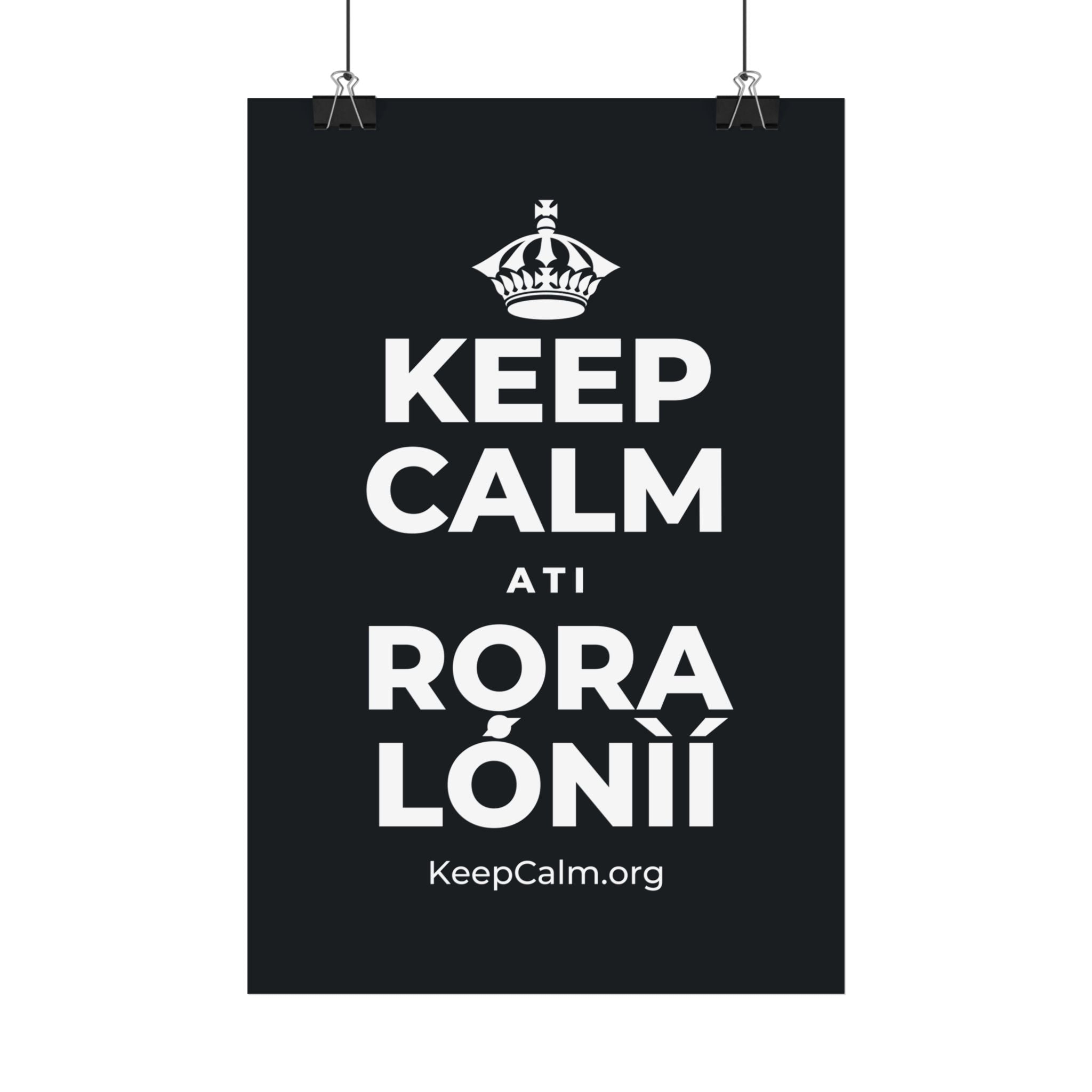 KEEP CALM ATI RỌRA LÓNÌÍ Satin Poster (Dark)