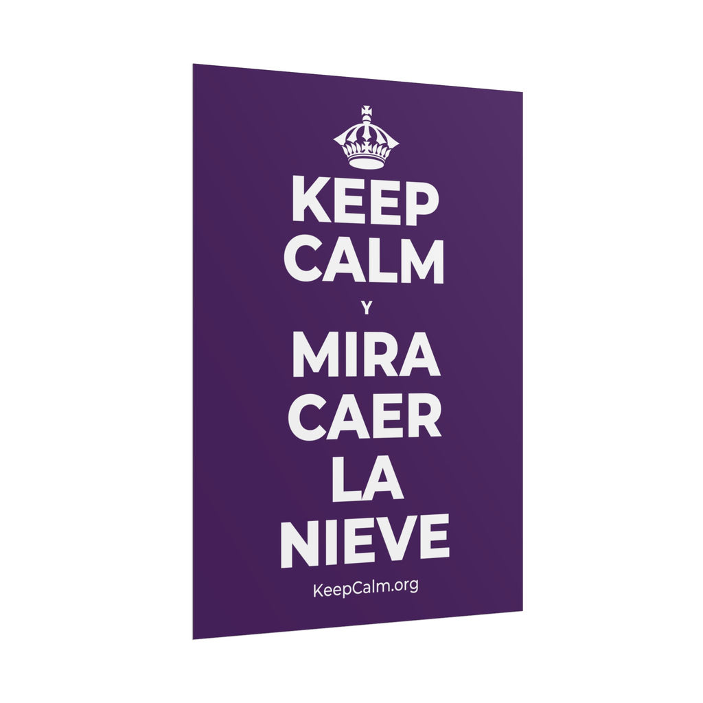 KEEP CALM Y MIRA CAER LA NIEVE Poster