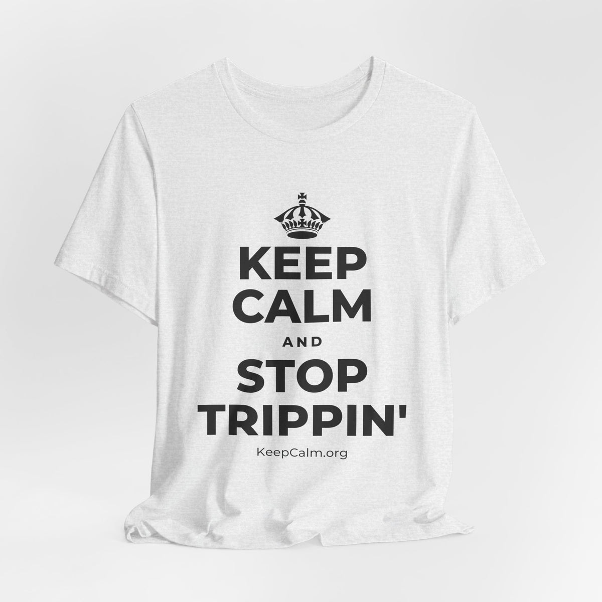 KEEP CALM AND STOP TRIPPIN' T-Shirt (Soft Cream–Heather Mauve)
