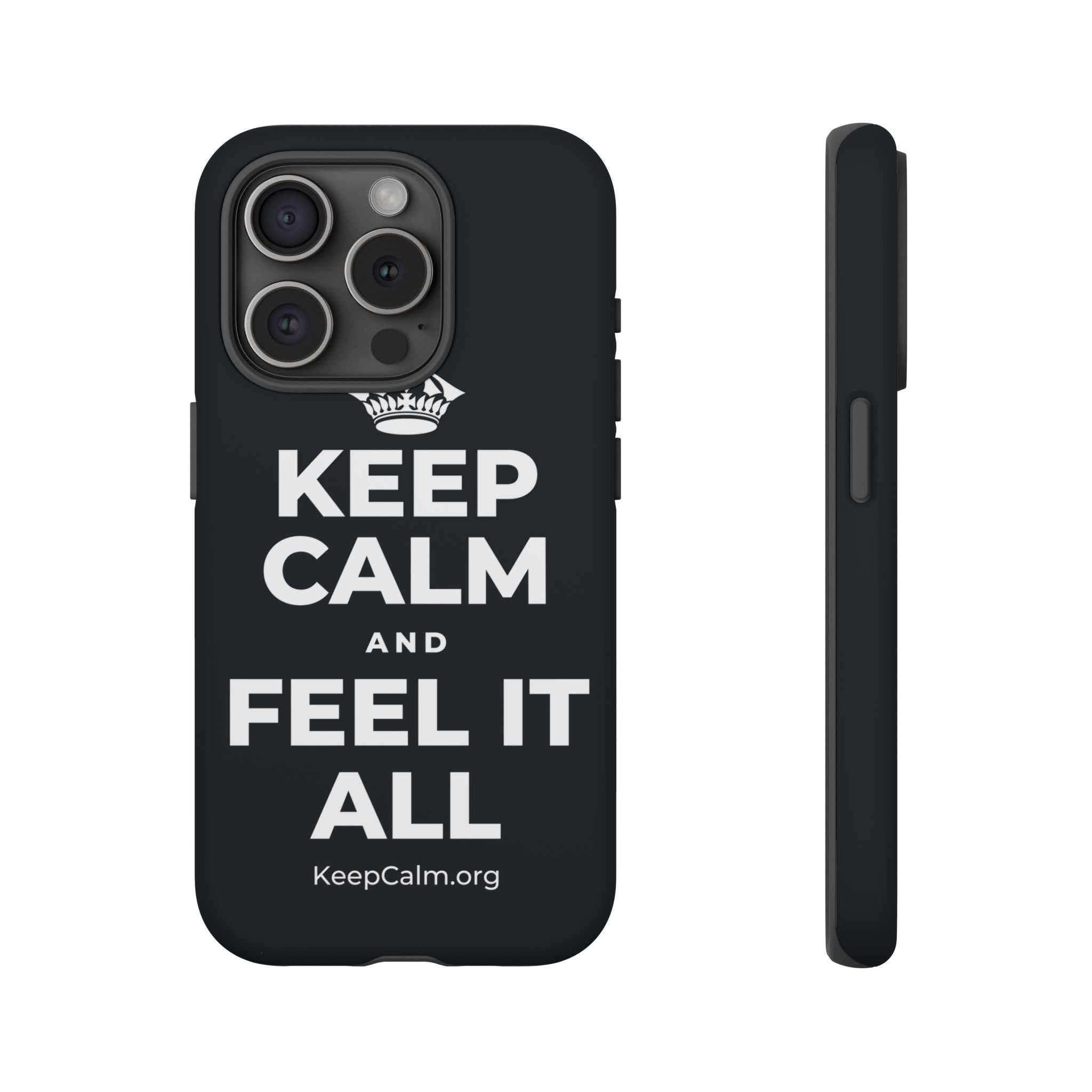 KEEP CALM AND FEEL IT ALL Phone Case (Dark)