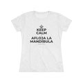 KEEP CALM Y AFLOJA LA MANDÍBULA Women's Tri-Blend Tee