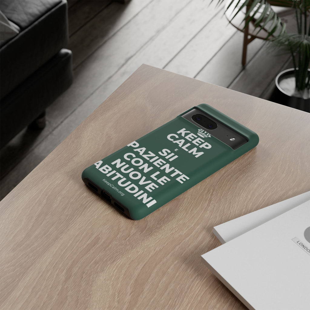 KEEP CALM E SII PAZIENTE CON LE NUOVE ABITUDINI Phone Case