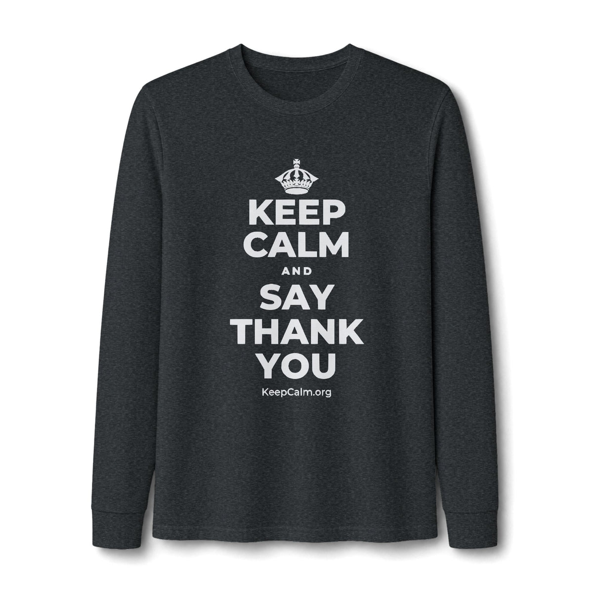 KEEP CALM AND SAY THANK YOU Long Sleeve Tee