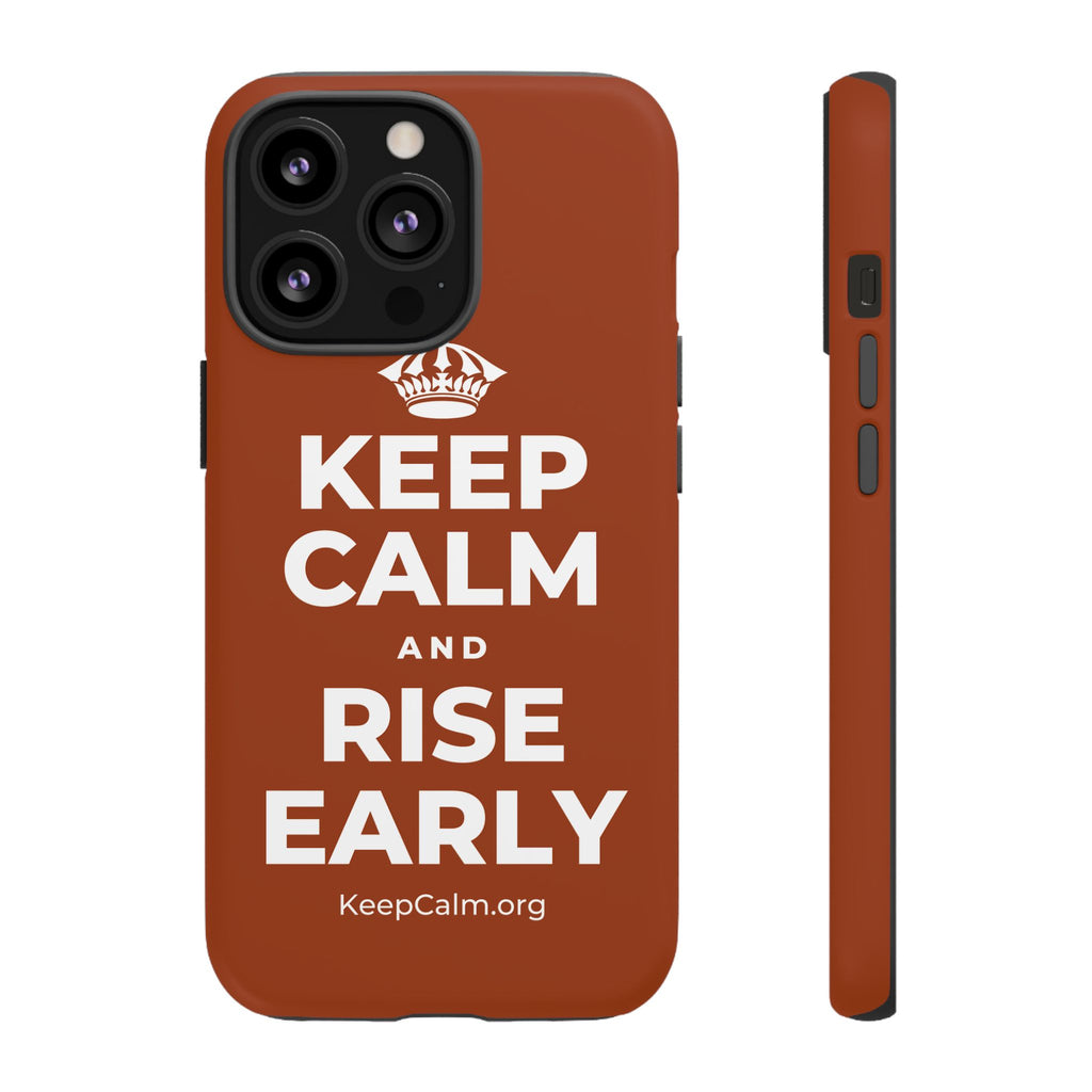 KEEP CALM AND RISE EARLY Phone Case