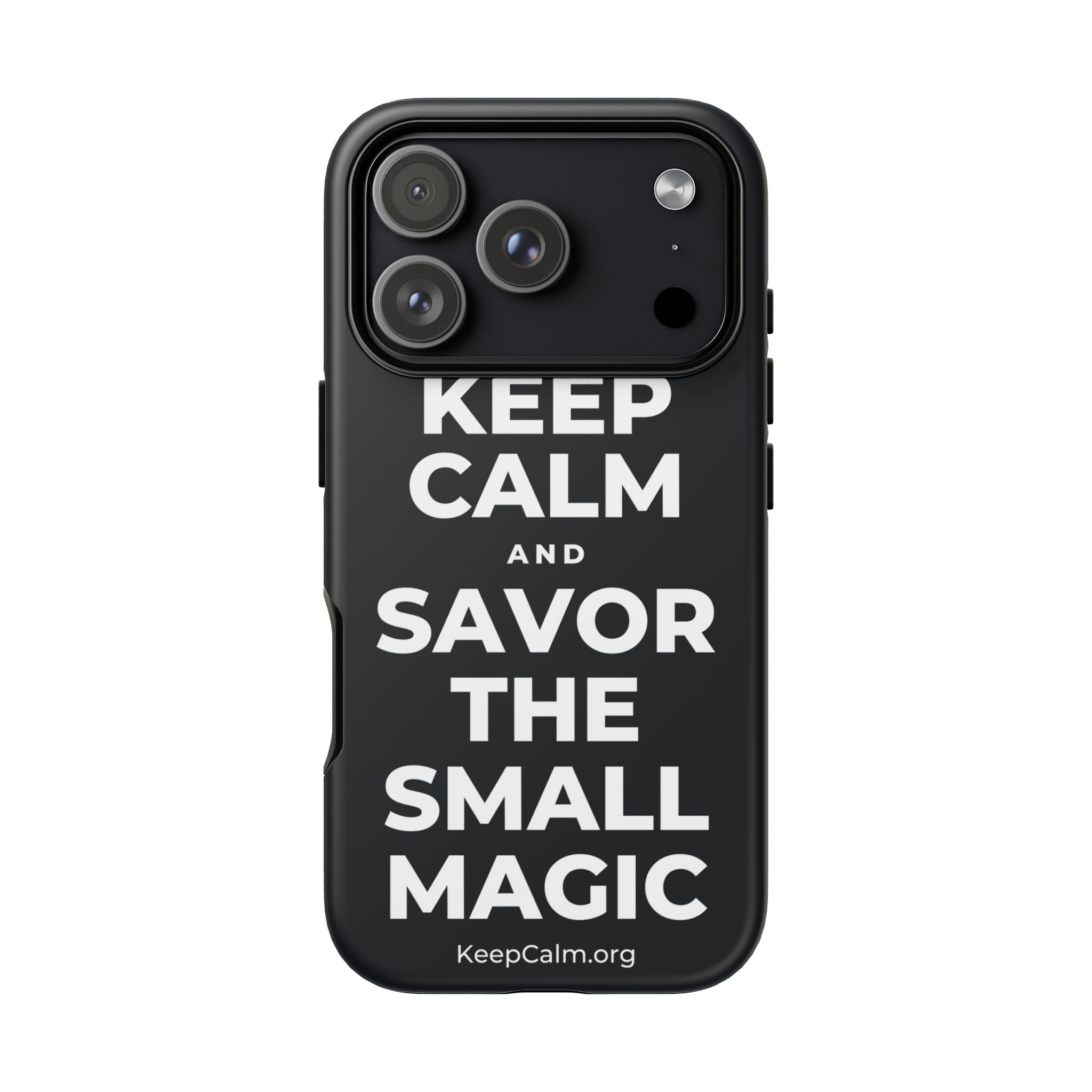 KEEP CALM AND SAVOR THE SMALL MAGIC Phone Case (Dark)
