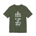 KEEP CALM A E ʻAE IĀ ʻOE E PUA T-Shirt (Military Green–Autumn)