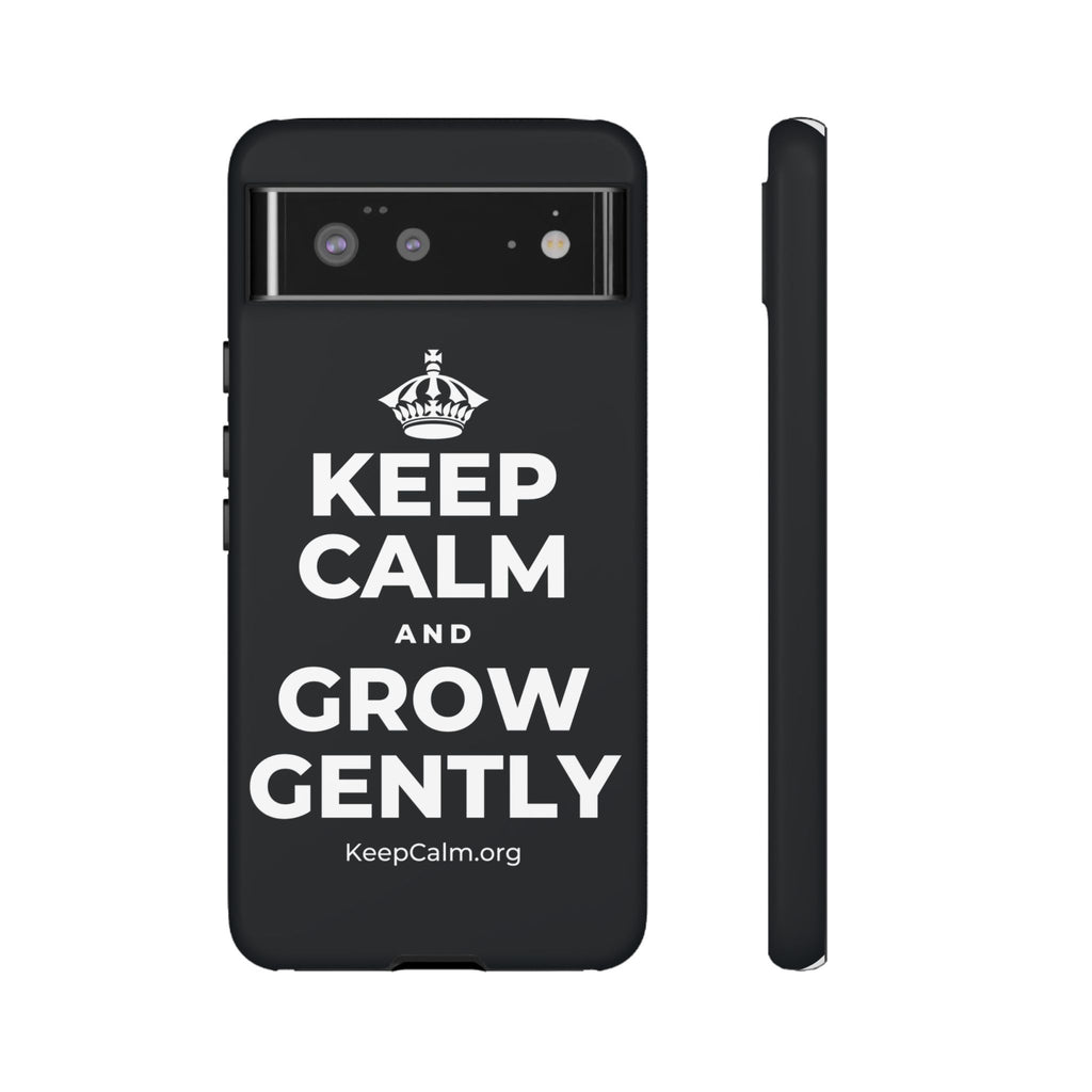 KEEP CALM AND GROW GENTLY Phone Case (Dark)