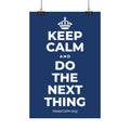 KEEP CALM AND DO THE NEXT THING Satin Poster