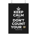 KEEP CALM AND DON'T COUNT YOUR 🪺 Satin Poster