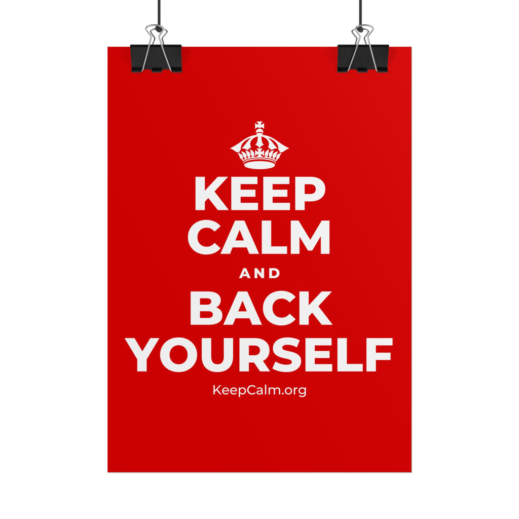 KEEP CALM AND BACK YOURSELF Poster
