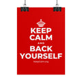 KEEP CALM AND BACK YOURSELF Poster
