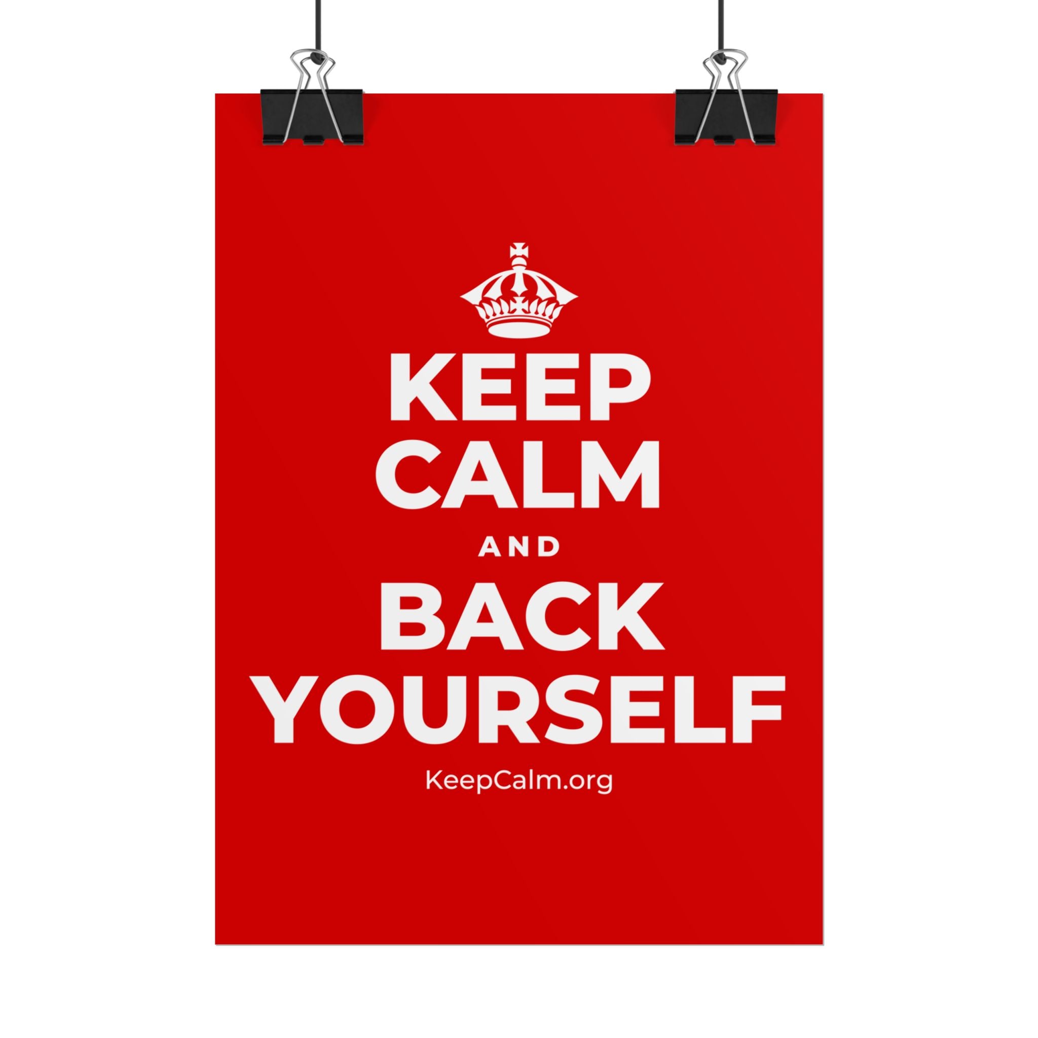 KEEP CALM AND BACK YOURSELF Poster