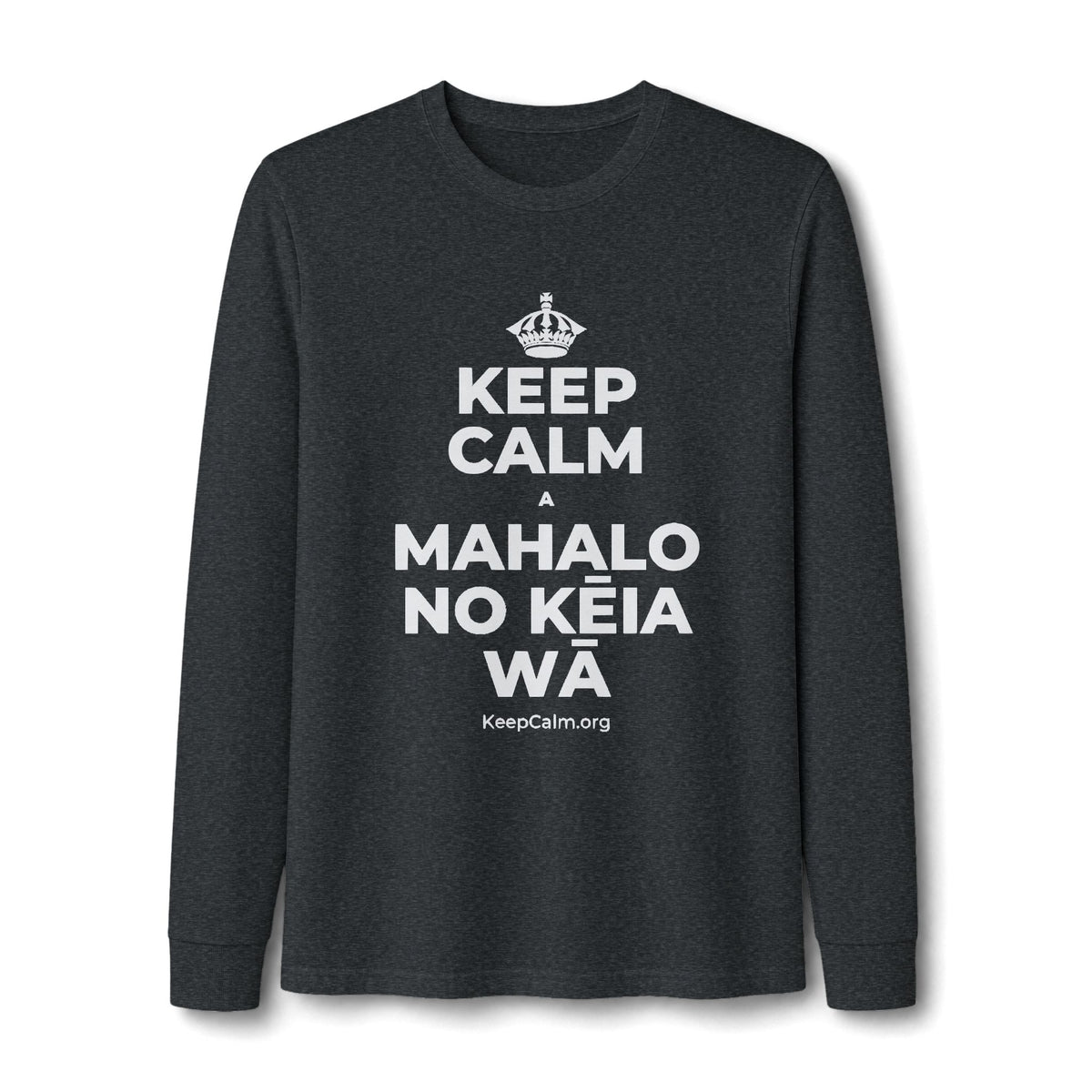 KEEP CALM A MAHALO NO KĒIA WĀ Long Sleeve Tee